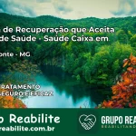 Clínica de Recuperação Saúde Caixa em Novorizonte – MG | Cobertura 100%