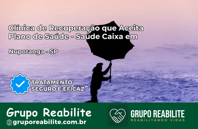 Clínica de Recuperação Saúde Caixa em Nuporanga – SP | Cobertura 100%