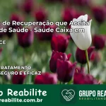 Clínica de Recuperação Saúde Caixa em Ocara – CE | Cobertura 100%