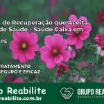 Clínica de Recuperação Saúde Caixa em Olinda – PE | Cobertura 100%