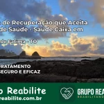 Clínica de Recuperação Saúde Caixa em Oliveira de Fátima – TO | Cobertura 100%