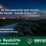 Clínica de Recuperação Saúde Caixa em Orlândia – SP | Cobertura 100%