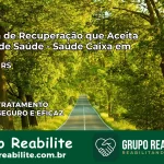 Clínica de Recuperação Saúde Caixa em Osório – RS | Cobertura 100%