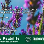 Clínica de Recuperação Saúde Caixa em Ouriçangas – BA | Cobertura 100%