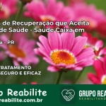 Clínica de Recuperação Saúde Caixa em Ourizona – PR | Cobertura 100%