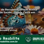 Clínica de Recuperação Saúde Caixa em Paial – SC | Cobertura 100%