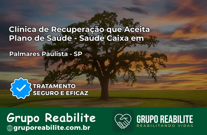 Clínica de Recuperação Saúde Caixa em Palmares Paulista – SP | Cobertura 100%
