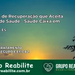 Clínica de Recuperação Saúde Caixa em Pancas – ES | Cobertura 100%