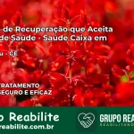 Clínica de Recuperação Saúde Caixa em Paracuru – CE | Cobertura 100%