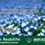 Clínica de Recuperação Saúde Caixa em Paraipaba – CE | Cobertura 100%