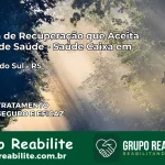 Clínica de Recuperação Saúde Caixa em Paraíso do Sul – RS | Cobertura 100%