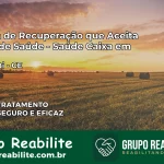 Clínica de Recuperação Saúde Caixa em Paramoti – CE | Cobertura 100%