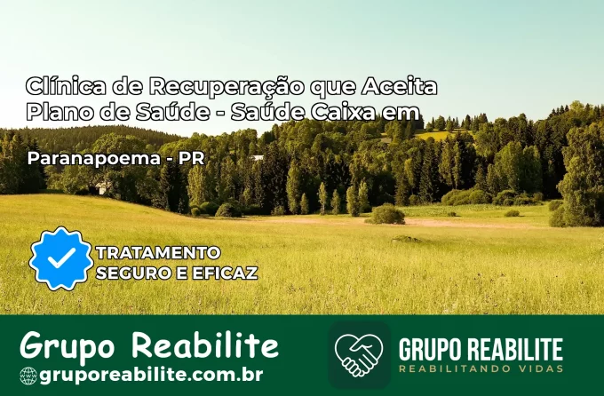 Clínica de Recuperação Saúde Caixa em Paranapoema – PR | Cobertura 100%