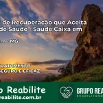 Clínica de Recuperação Saúde Caixa em Passabém – MG | Cobertura 100%