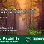Clínica de Recuperação Saúde Caixa em Passos Maia – SC | Cobertura 100%