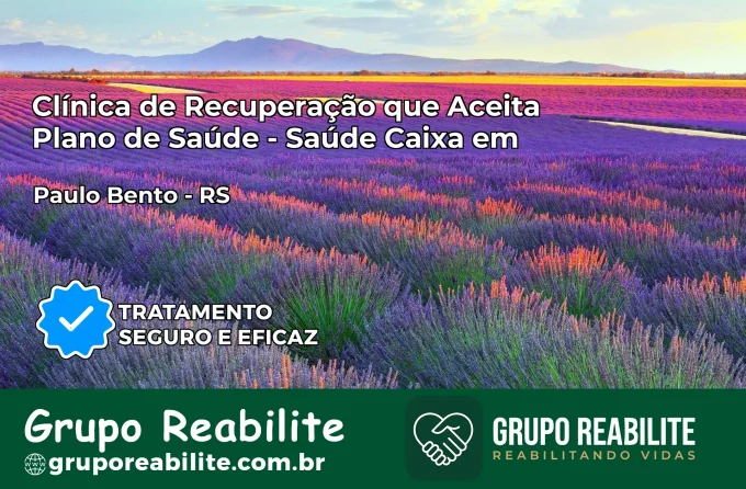 Clínica de Recuperação Saúde Caixa em Paulo Bento – RS | Cobertura 100%