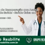Clínica de Recuperação Saúde Caixa em Paulo Ramos – MA | Cobertura 100%