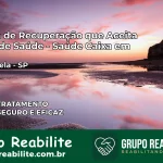 Clínica de Recuperação Saúde Caixa em Pedra Bela – SP | Cobertura 100%