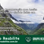 Clínica de Recuperação Saúde Caixa em Pedra Bonita – MG | Cobertura 100%