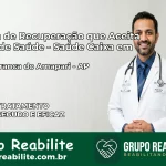 Clínica de Recuperação Saúde Caixa em Pedra Branca do Amapari – AP | Cobertura 100%