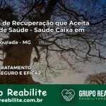 Clínica de Recuperação Saúde Caixa em Pedra Dourada – MG | Cobertura 100%