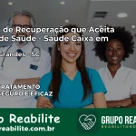Clínica de Recuperação Saúde Caixa em Pedras Grandes – SC | Cobertura 100%