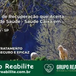Clínica de Recuperação Saúde Caixa em Pedreira – SP | Cobertura 100%