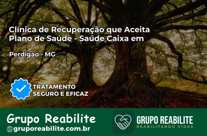 Clínica de Recuperação Saúde Caixa em Perdigão – MG | Cobertura 100%