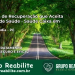 Clínica de Recuperação Saúde Caixa em Petrolândia – PE | Cobertura 100%