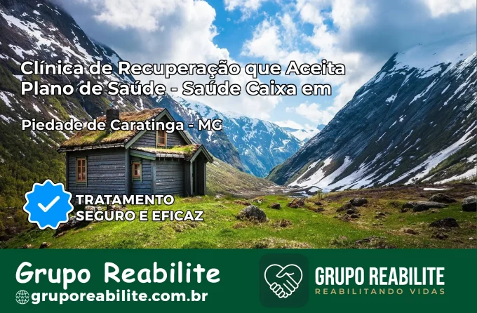 Clínica de Recuperação Saúde Caixa em Piedade de Caratinga – MG | Cobertura 100%