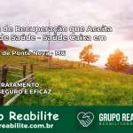 Clínica de Recuperação Saúde Caixa em Piedade de Ponte Nova – MG | Cobertura 100%