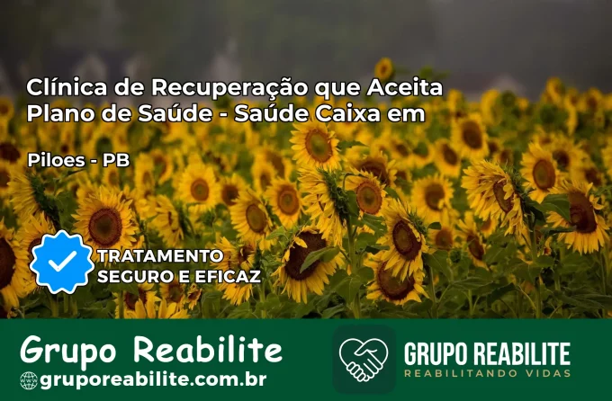 Clínica de Recuperação Saúde Caixa em Pilões – PB | Cobertura 100%