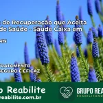 Clínica de Recuperação Saúde Caixa em Pilões – RN | Cobertura 100%