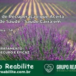 Clínica de Recuperação Saúde Caixa em Pindorama – SP | Cobertura 100%