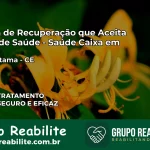 Clínica de Recuperação Saúde Caixa em Pindoretama – CE | Cobertura 100%