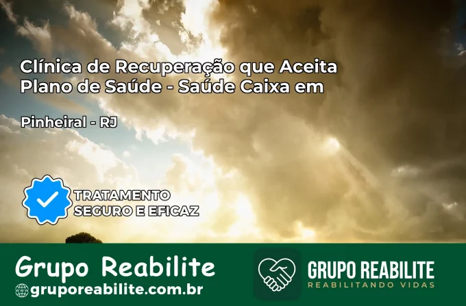 Clínica de Recuperação Saúde Caixa em Pinheiral – RJ | Cobertura 100%