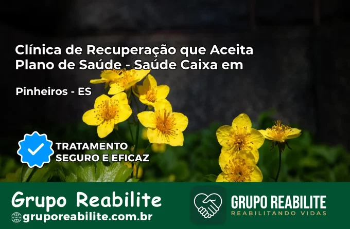 Clínica de Recuperação Saúde Caixa em Pinheiros – ES | Cobertura 100%