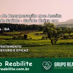 Clínica de Recuperação Saúde Caixa em Pintadas – BA | Cobertura 100%