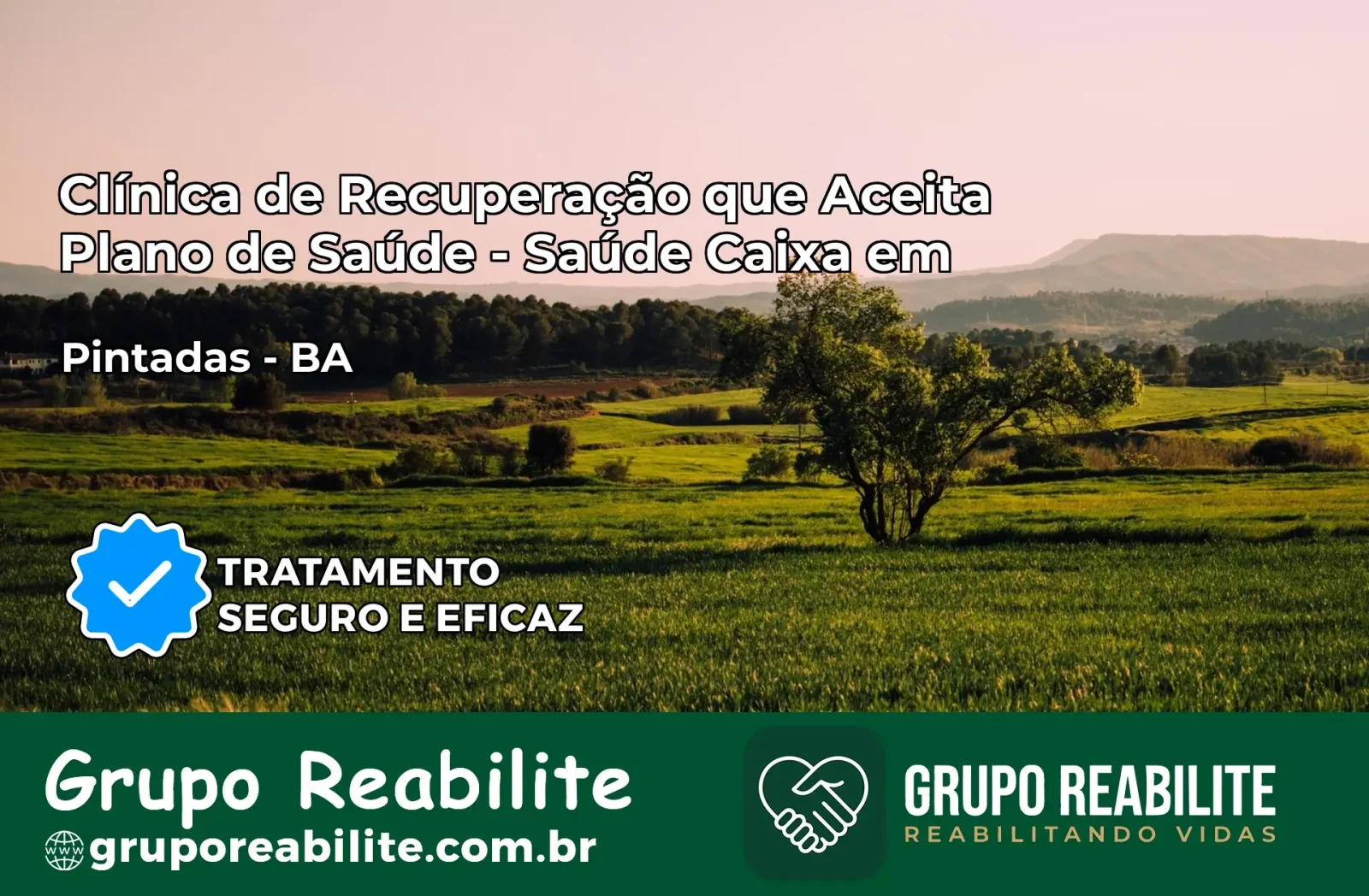 Clínica de Recuperação Saúde Caixa em Pintadas – BA | Cobertura 100%