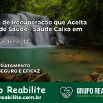 Clínica de Recuperação Saúde Caixa em Piquet Carneiro – CE | Cobertura 100%