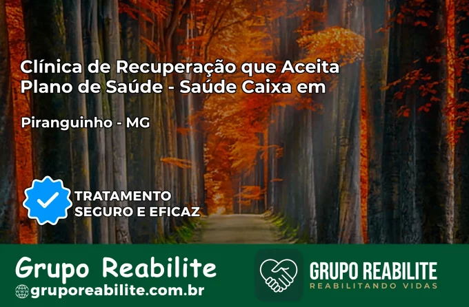 Clínica de Recuperação Saúde Caixa em Piranguinho – MG | Cobertura 100%