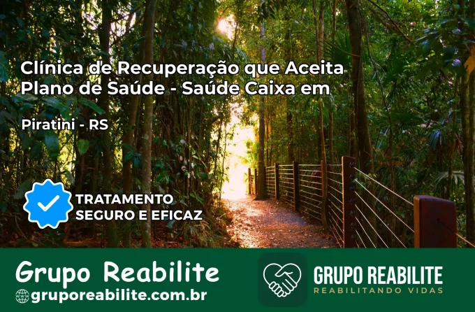 Clínica de Recuperação Saúde Caixa em Piratini – RS | Cobertura 100%