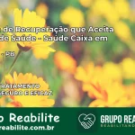 Clínica de Recuperação Saúde Caixa em Pitimbu – PB | Cobertura 100%