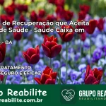 Clínica de Recuperação Saúde Caixa em Planalto – BA | Cobertura 100%