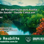 Clínica de Recuperação Saúde Caixa em Poção – PE | Cobertura 100%