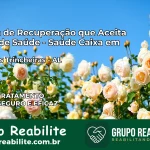 Clínica de Recuperação Saúde Caixa em Poço das Trincheiras – AL | Cobertura 100%
