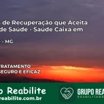 Clínica de Recuperação Saúde Caixa em Pocrane – MG | Cobertura 100%