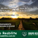 Clínica de Recuperação Saúde Caixa em Ponte Alta do Tocantins – TO | Cobertura 100%