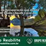 Clínica de Recuperação Saúde Caixa em Ponte Alta – SC | Cobertura 100%
