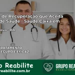 Clínica de Recuperação Saúde Caixa em Ponto Novo – BA | Cobertura 100%